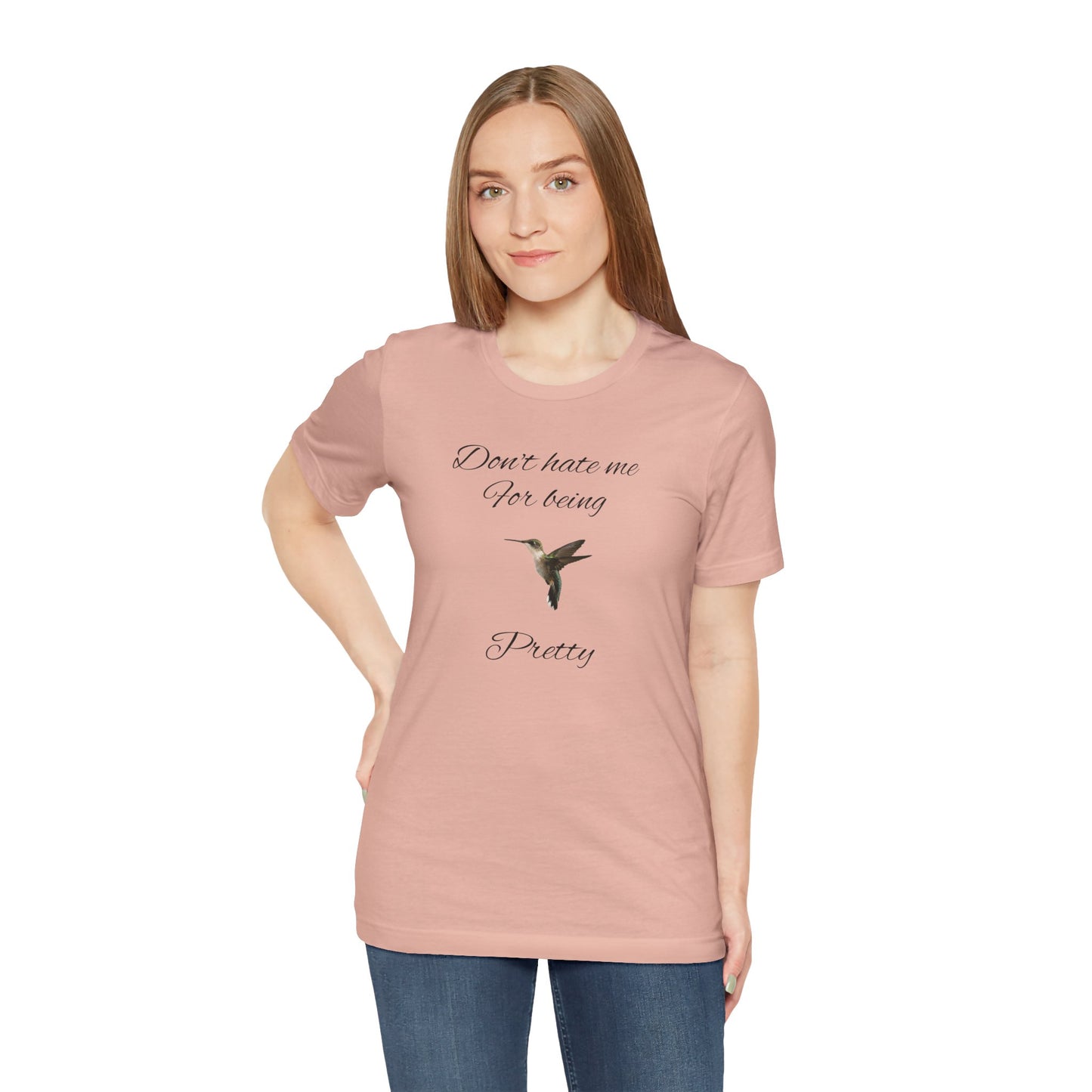 Pretty Hummingbird T shirt, Cute Graphic Shirt, Bird Lover Gift, Women's Tee.'Don't hate me for being pretty'