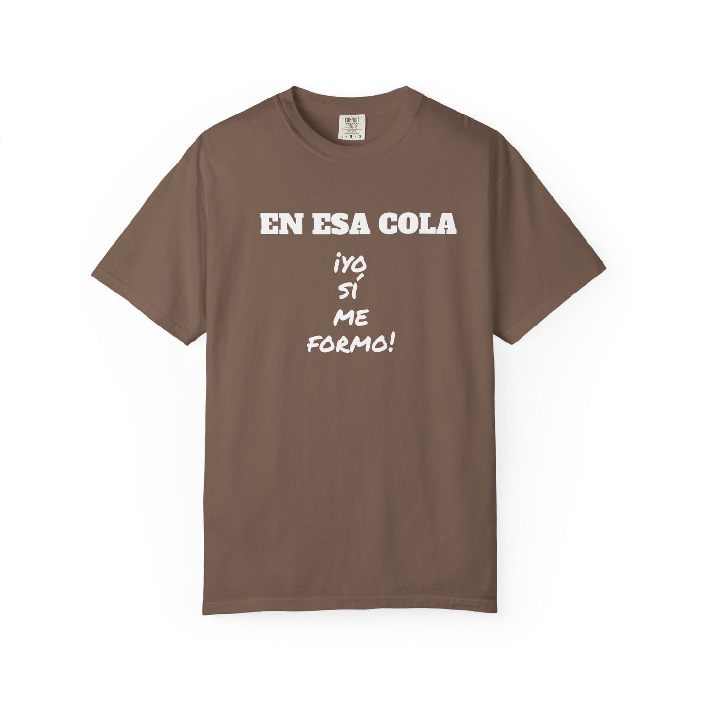 Funny Unisex T-shirt for Humor Lovers,Mexican Sayings T shirt,Gift for Friends,Birthday Gift Neutral Gender. ' En esa cola..Yo si me formo!'