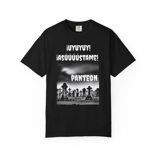 Funny Unisex T-shirt,Sarcastic Tee, Mexican Humor Shirt,Latin Style T-shirt.'Uyuyuy Asustame Panteon'