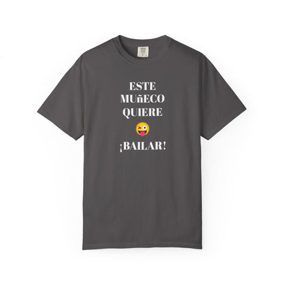 Funny T-shirt for Men,Mexican Humor Tee,Latin Style T shirt.Joke Apparel.'Este muñeco quiere bailar!'