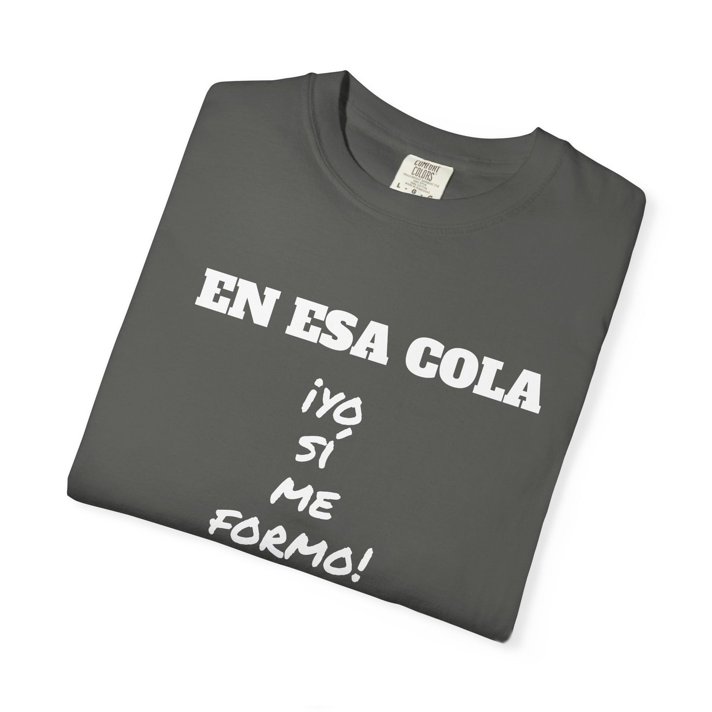 Funny Unisex T-shirt for Humor Lovers,Mexican Sayings T shirt,Gift for Friends,Birthday Gift Neutral Gender. ' En esa cola..Yo si me formo!'