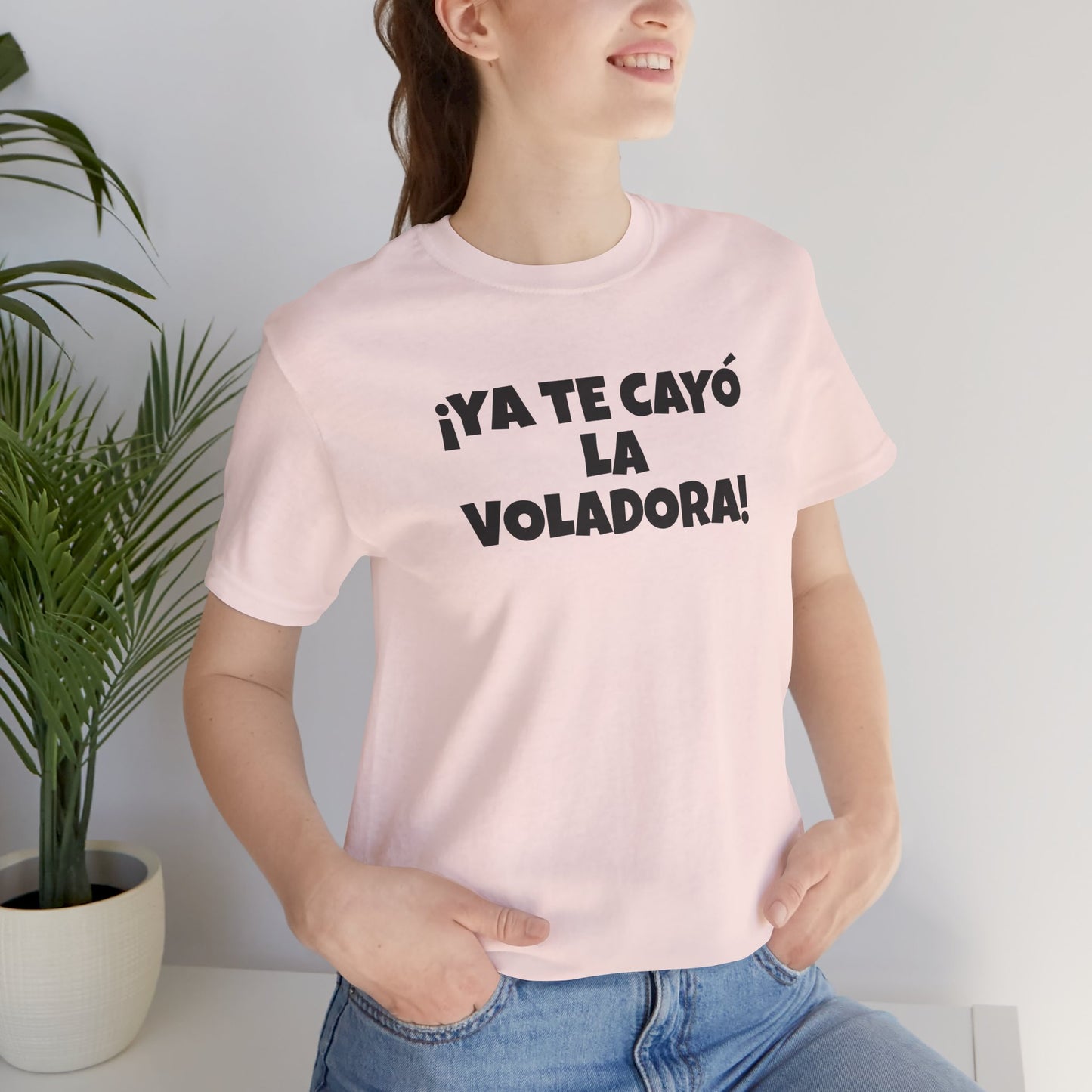 Funny Unisex T-shirt,Mexican Humor Tee, Latin Style T shirt,Summer Outing T-Shirt, Vacation Wear, Fun Gift for Friends.'Ya te cayó la voladora!'