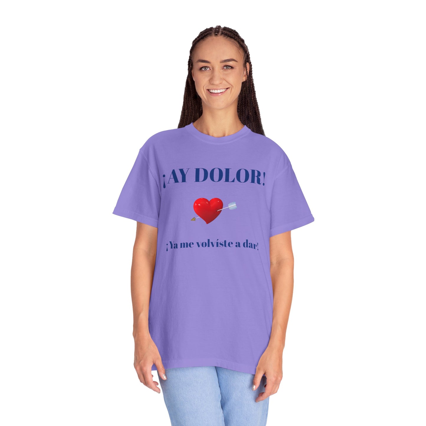 Funny Shirt for Latin Woman, Great Gift for Women, Cute Present for Teens,Birthday Gift,Holidays Gift. 'Ay dolor, Ya me volviste a dar!