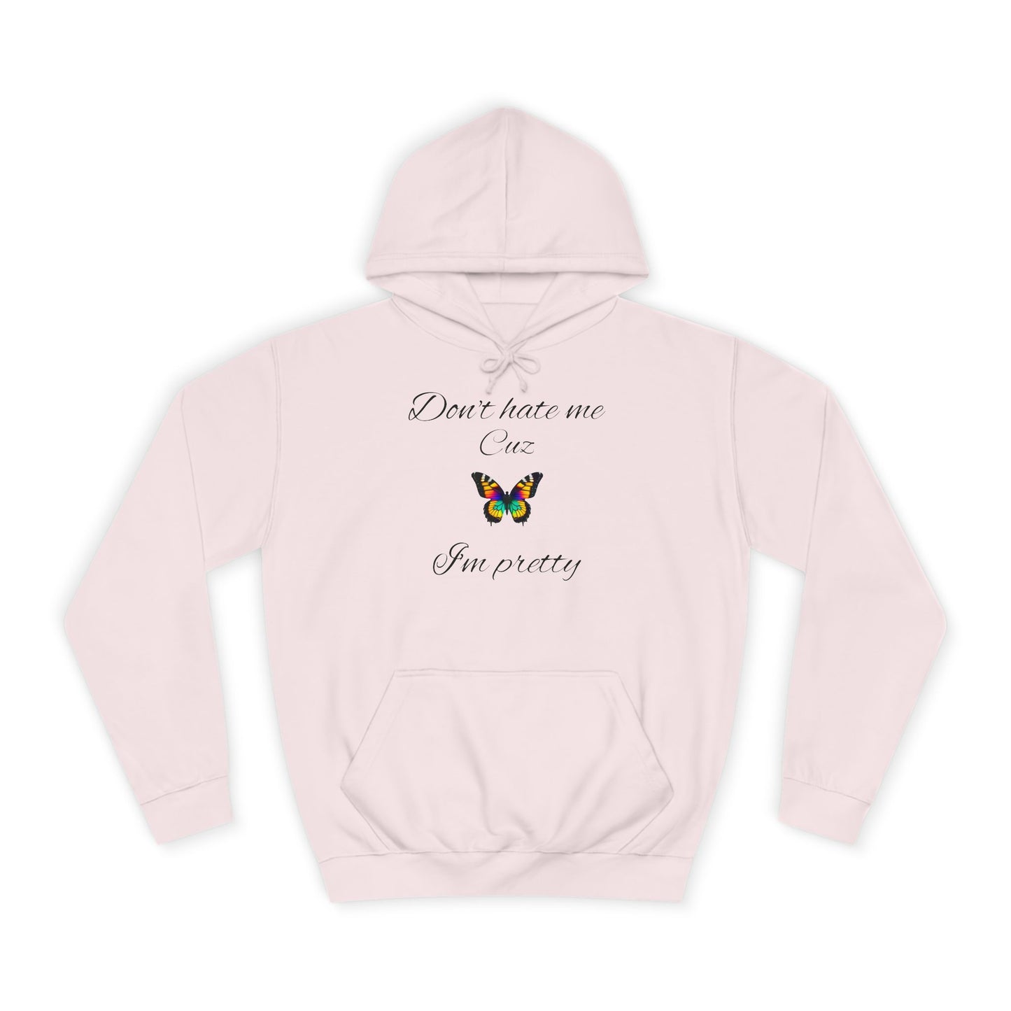 Cute Women's Hoodie - Unisex College Style, Gift for Her,Cute Women'Hoodie.'Don't hate me Cuz I'm pretty'