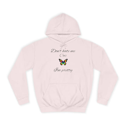 Cute Women's Hoodie - Unisex College Style, Gift for Her,Cute Women'Hoodie.'Don't hate me Cuz I'm pretty'