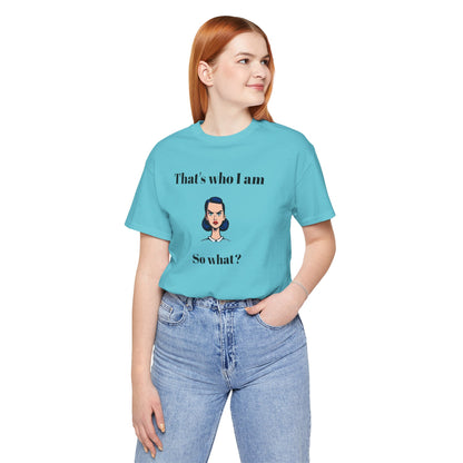 Bolt Design Shirt,  Women's Top, Unique Design Tee,Novelty Gift, Great Gift for Teens.'That's who I am,So what?'