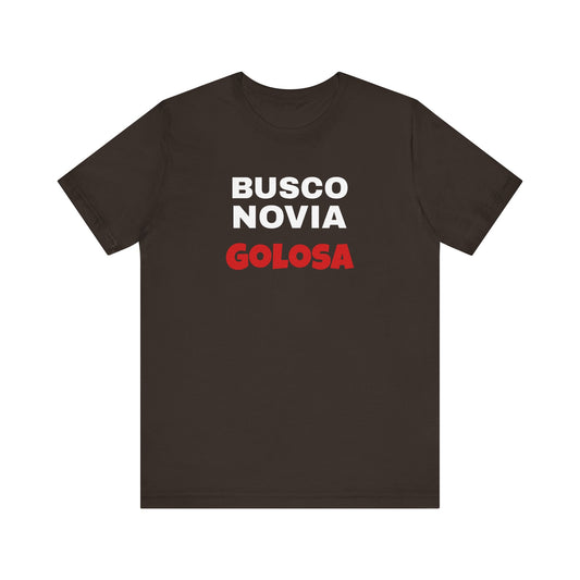 Funny Mexican Tee, Humorous  T-shirt, Sarcastic Tee, Gift for Lovers,Summer Style T-shirt,Latino T shirt. 'BUSCO NOVIA GOLOSA'