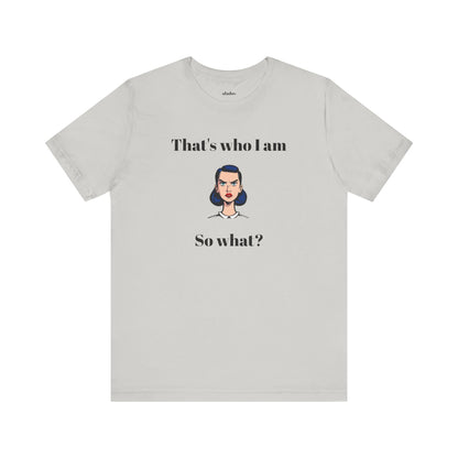 Bolt Design Shirt,  Women's Top, Unique Design Tee,Novelty Gift, Great Gift for Teens.'That's who I am,So what?'