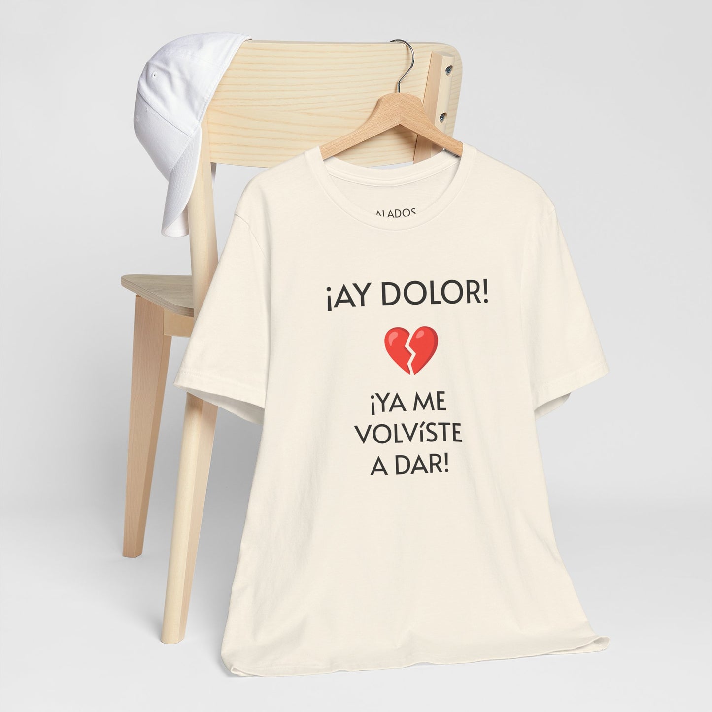Cute Gift for Teens,Funny Mexican Tee with Heartbreak Design, Casual Wear for Women, Heartbreak Theme, Great gift for Teens.'¡AY DOLOR,!'