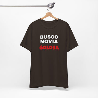 Funny Mexican Tee, Humorous  T-shirt, Sarcastic Tee, Gift for Lovers,Summer Style T-shirt,Latino T shirt. 'BUSCO NOVIA GOLOSA'