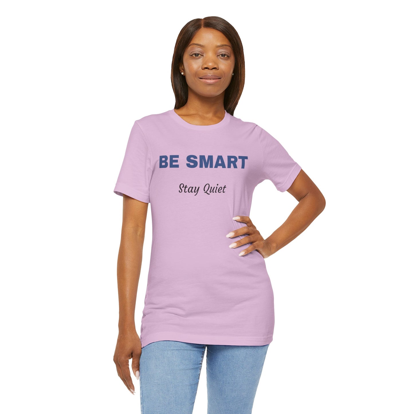 Bold Design Tee,Sarcastic Shirt,Funny Unisex T-shirt,Casual Fashion Neutral Gender. 'BE SMART STAY QUIET'
