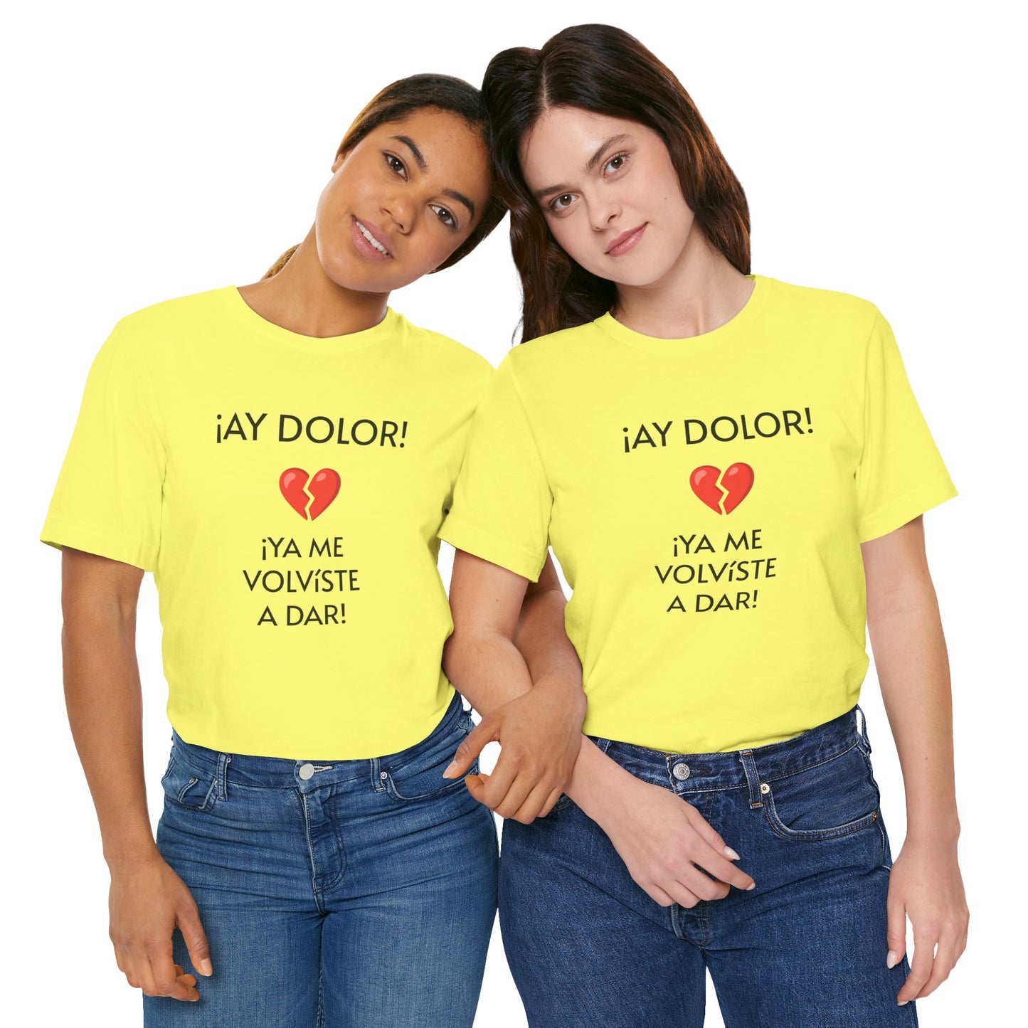 Cute Gift for Teens,Funny Mexican Tee with Heartbreak Design, Casual Wear for Women, Heartbreak Theme, Great gift for Teens.'¡AY DOLOR,!'