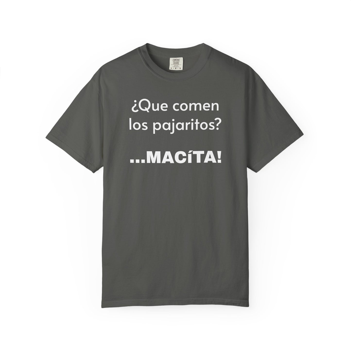 Funny T-Shirt for Men, Humorous Tee,Mexican Sayings T shirt,Latino Style t shirt.' Que comen los pajaritos?'