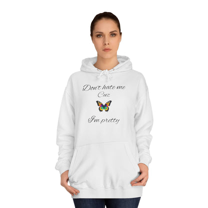 Cute Women's Hoodie - Unisex College Style, Gift for Her,Cute Women'Hoodie.'Don't hate me Cuz I'm pretty'