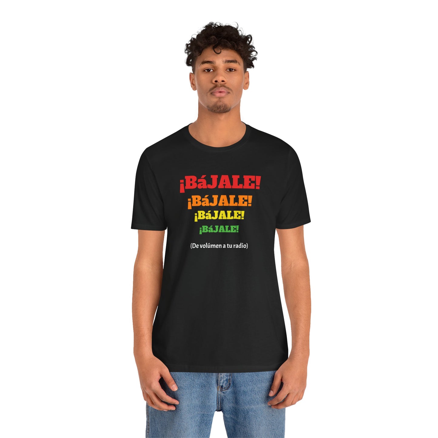 Funny Mexican T-shirt Neutral Gender,Mexican Sayings Shirt,Humorous Latin Style T-shirt 'Bajale Bajale Bajale'