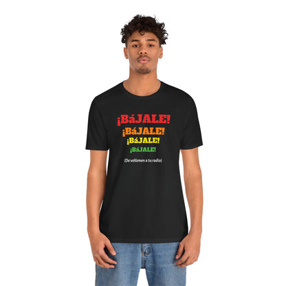 Funny Mexican T-shirt Neutral Gender,Mexican Sayings Shirt,Humorous Latin Style T-shirt 'Bajale Bajale Bajale'
