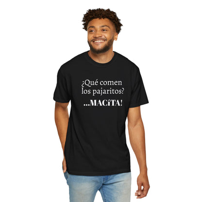 Funny Men's T-Shirt, Mexican Humorous Tee, Great gift for Men.Mexican Sayings T shirt.'Que comen los pajaritos?'