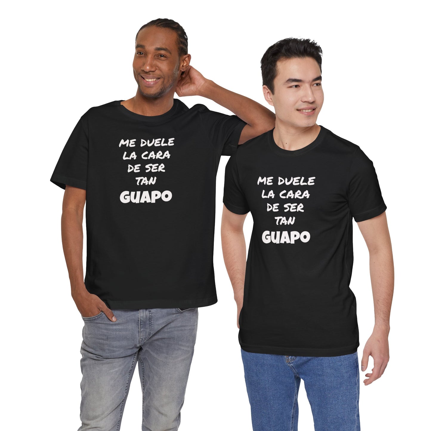 Trendy Tee with Funny Quote, Casual Wear, Gift for Him, Birthday Present,Everyday Comfort Tee, Humorous T-Shirt.'Me duele la cara de ser tan Guapo'