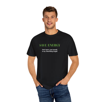 Funny T shirt,Sarcastic Shirt,Neutral Gender,Casual Wear. SAVE ENERGY...