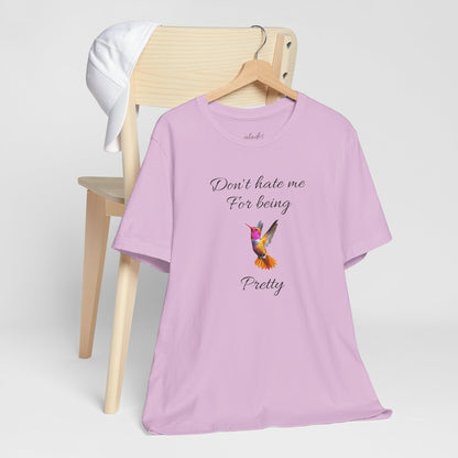 Cute Graphic Tee, Casual Shirt, Nature Lover Gift, Positive Vibes Apparel, Birthday, Everyday Wear, Gift for Her.'Don't hate me for being pretty