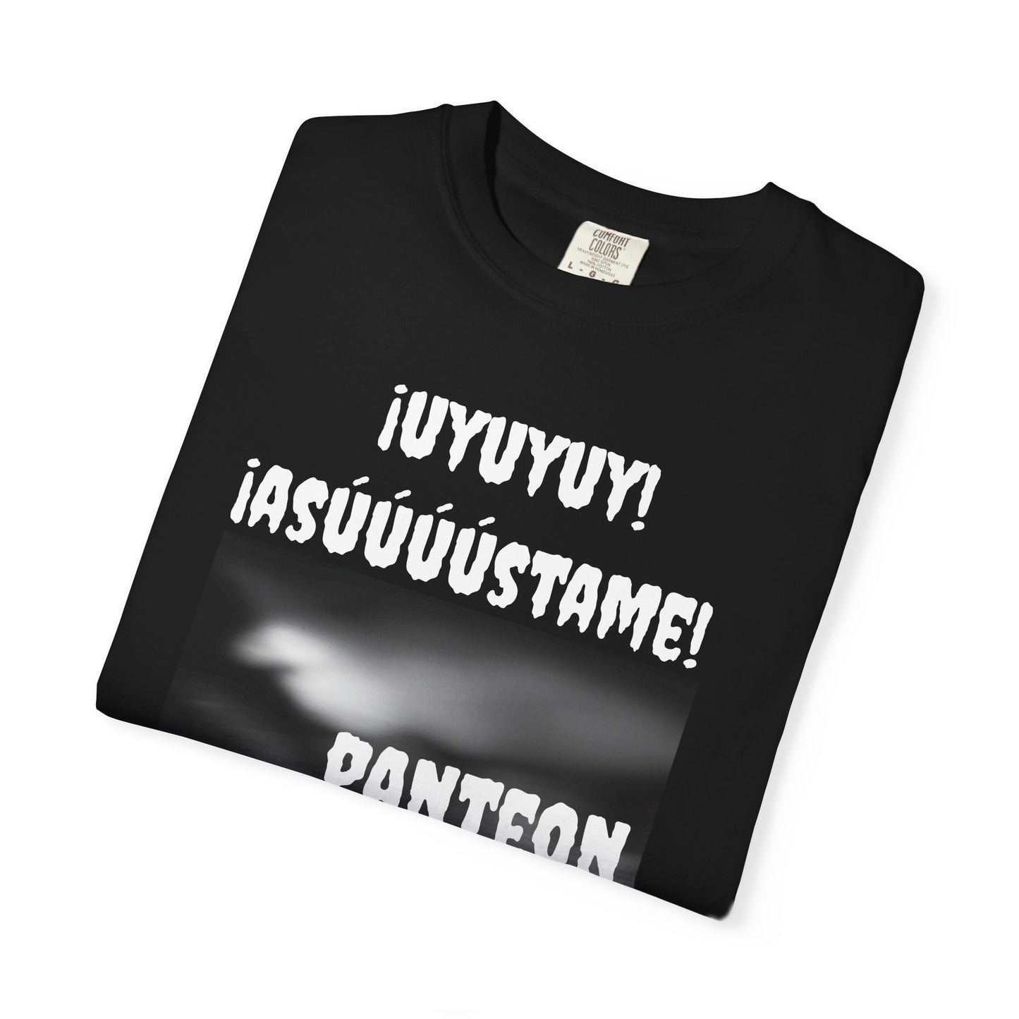 Funny Unisex T-shirt,Sarcastic Tee, Mexican Humor Shirt,Latin Style T-shirt.'Uyuyuy Asustame Panteon'