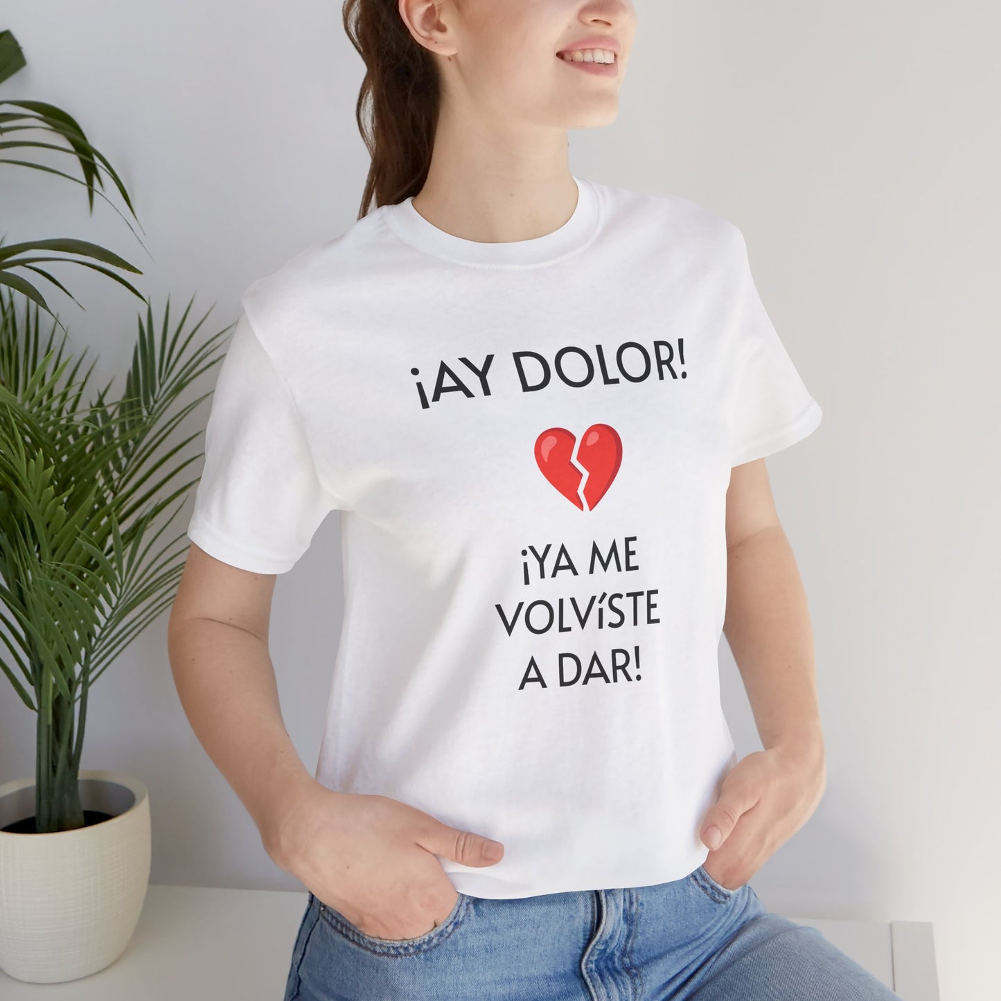 Cute Gift for Teens,Funny Mexican Tee with Heartbreak Design, Casual Wear for Women, Heartbreak Theme, Great gift for Teens.'¡AY DOLOR,!'