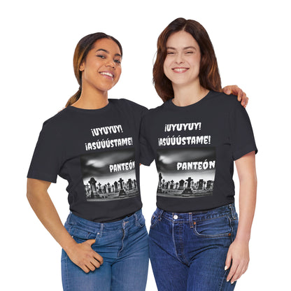 Funny Unisex Graphic Tee, Mexican Humor T Shirt, Unique Gift for Horror Lovers, Sarcastic T shirt.'Uyuyuy Asustame Panteon!
