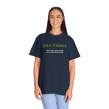 Funny T shirt,Sarcastic Shirt,Neutral Gender,Casual Wear. SAVE ENERGY...