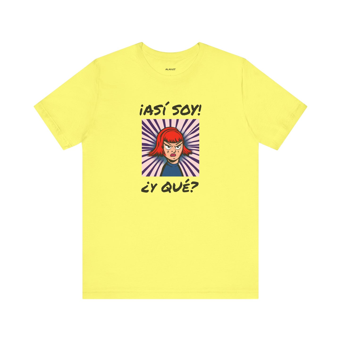 Funny T-Shirt for Teens,Bold Design T shirt,Women's Tee, Gift for Her,Funny Shirt for Latin Girls. 'ASI SOY, Y QUE?'