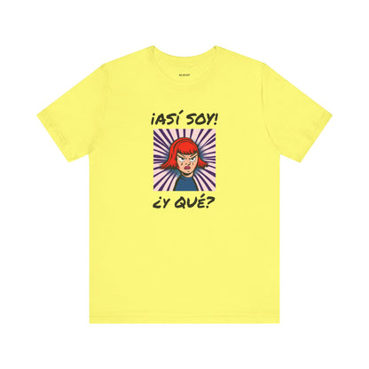 Funny T-Shirt for Teens,Bold Design T shirt,Women's Tee, Gift for Her,Funny Shirt for Latin Girls. 'ASI SOY, Y QUE?'
