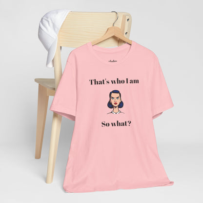 Bolt Design Shirt,  Women's Top, Unique Design Tee,Novelty Gift, Great Gift for Teens.'That's who I am,So what?'