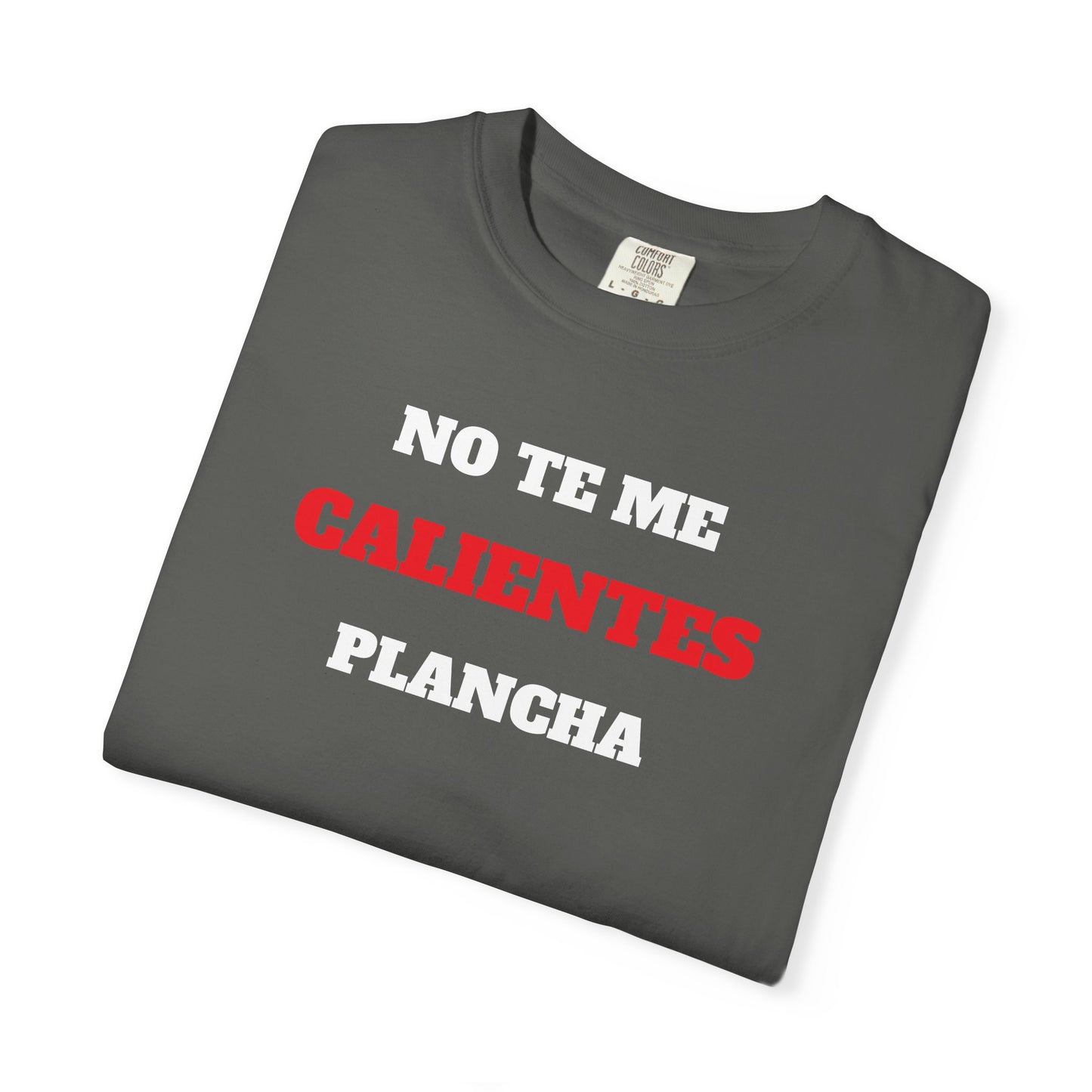 Funny Unisex T shirt,Mexican Humor T shirt,Latino Style Tee,Retro T shirt Neutral Gender.'No te me calientes plancha'.