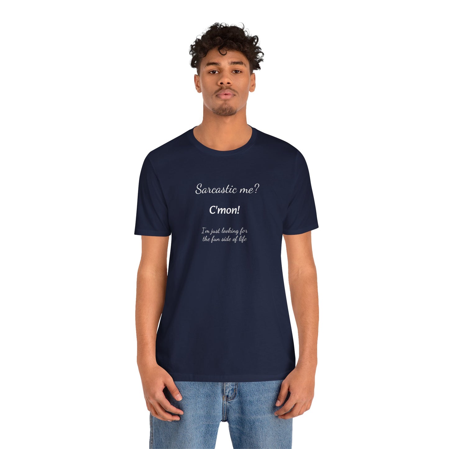 Funny T shirt, Sarcastic Tee,Neutral Gender. SARCASTIC ME?
