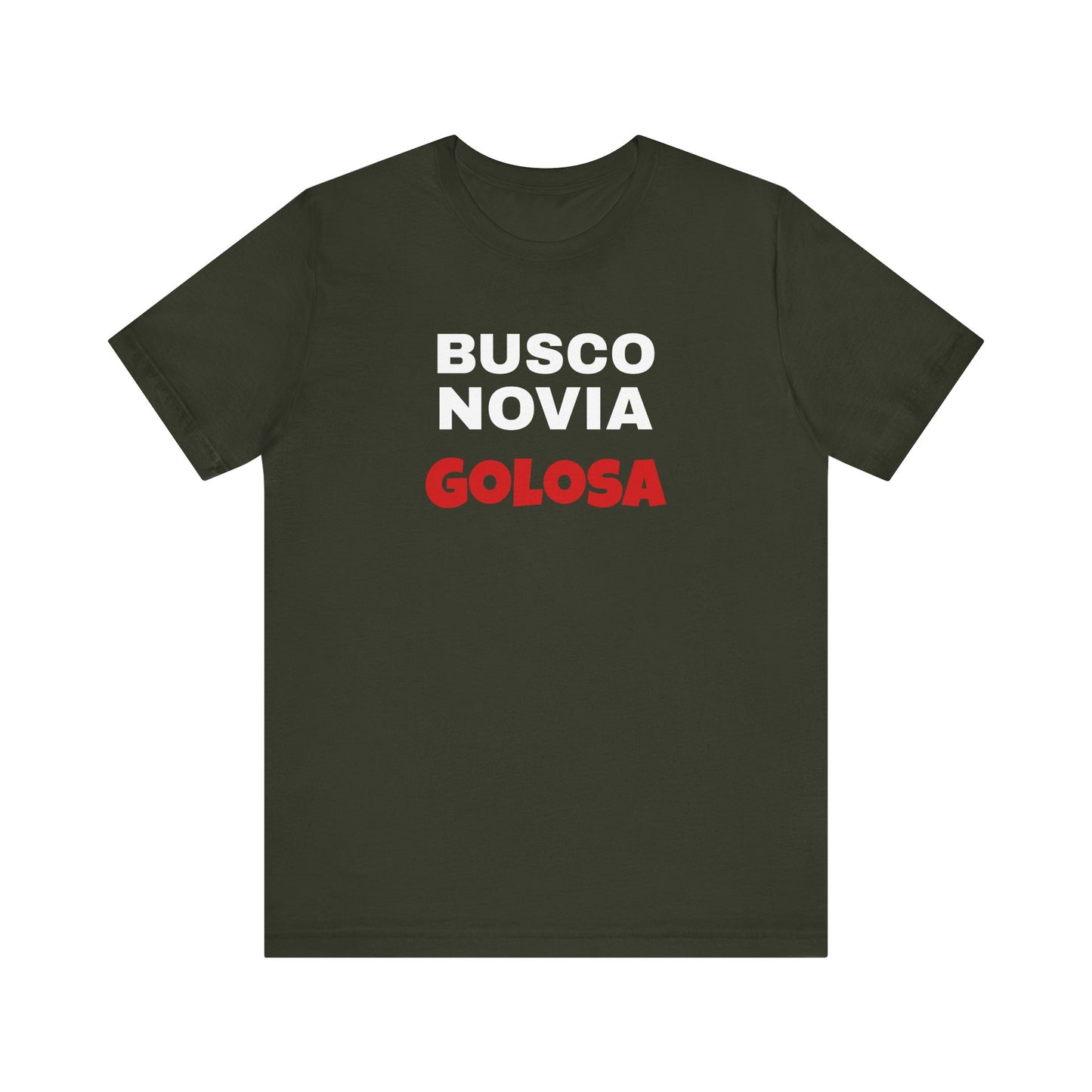 Funny Mexican Tee, Humorous  T-shirt, Sarcastic Tee, Gift for Lovers,Summer Style T-shirt,Latino T shirt. 'BUSCO NOVIA GOLOSA'