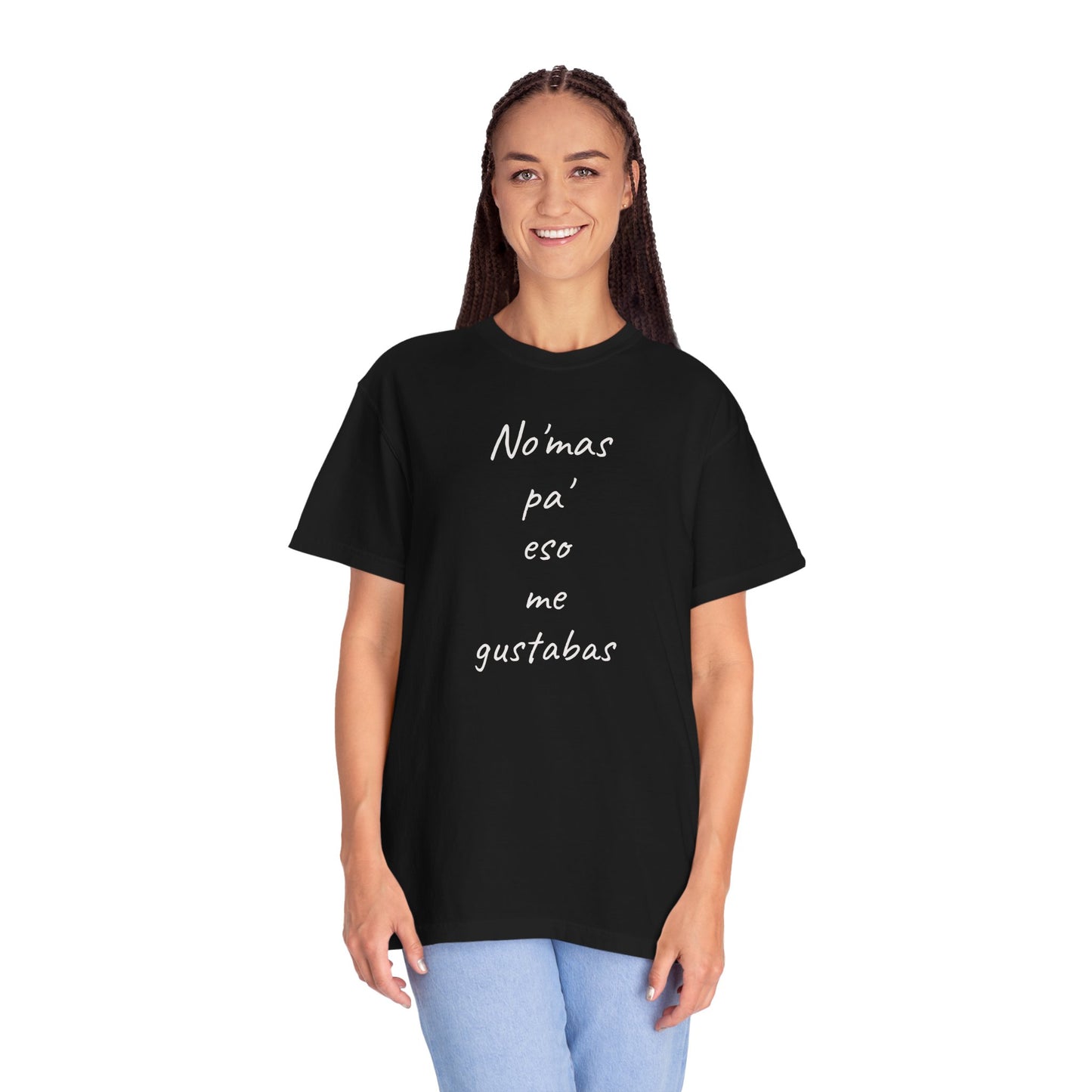 Funny Mexican T-shirt,Humorous T shirt,Gift for Latin People,Mexican Sayings T shirt,'No'mas pa' eso me gustabas'