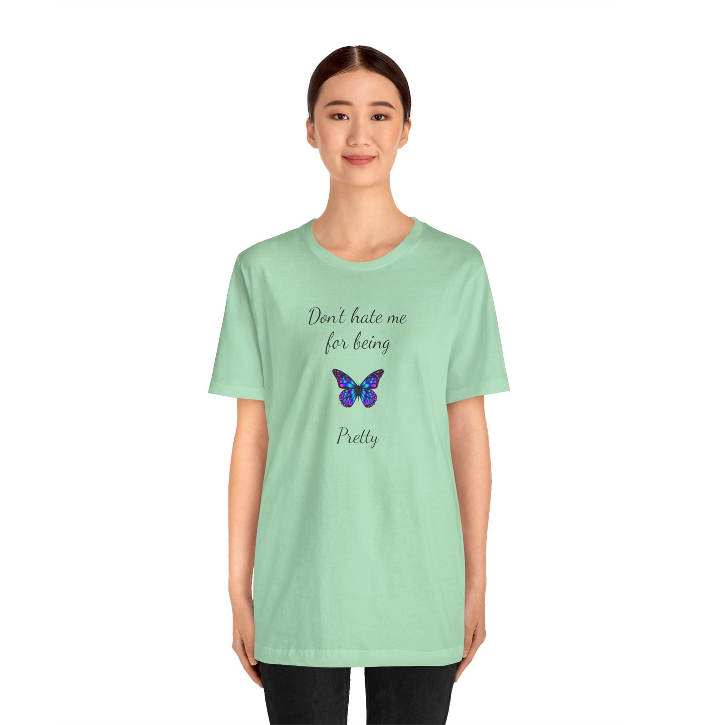 Cute Shirt for Women,Pretty Butterfly Graphic Tee,Unique Design Top,Casual Summer Wear- Don't Hate Me for Being Pretty-