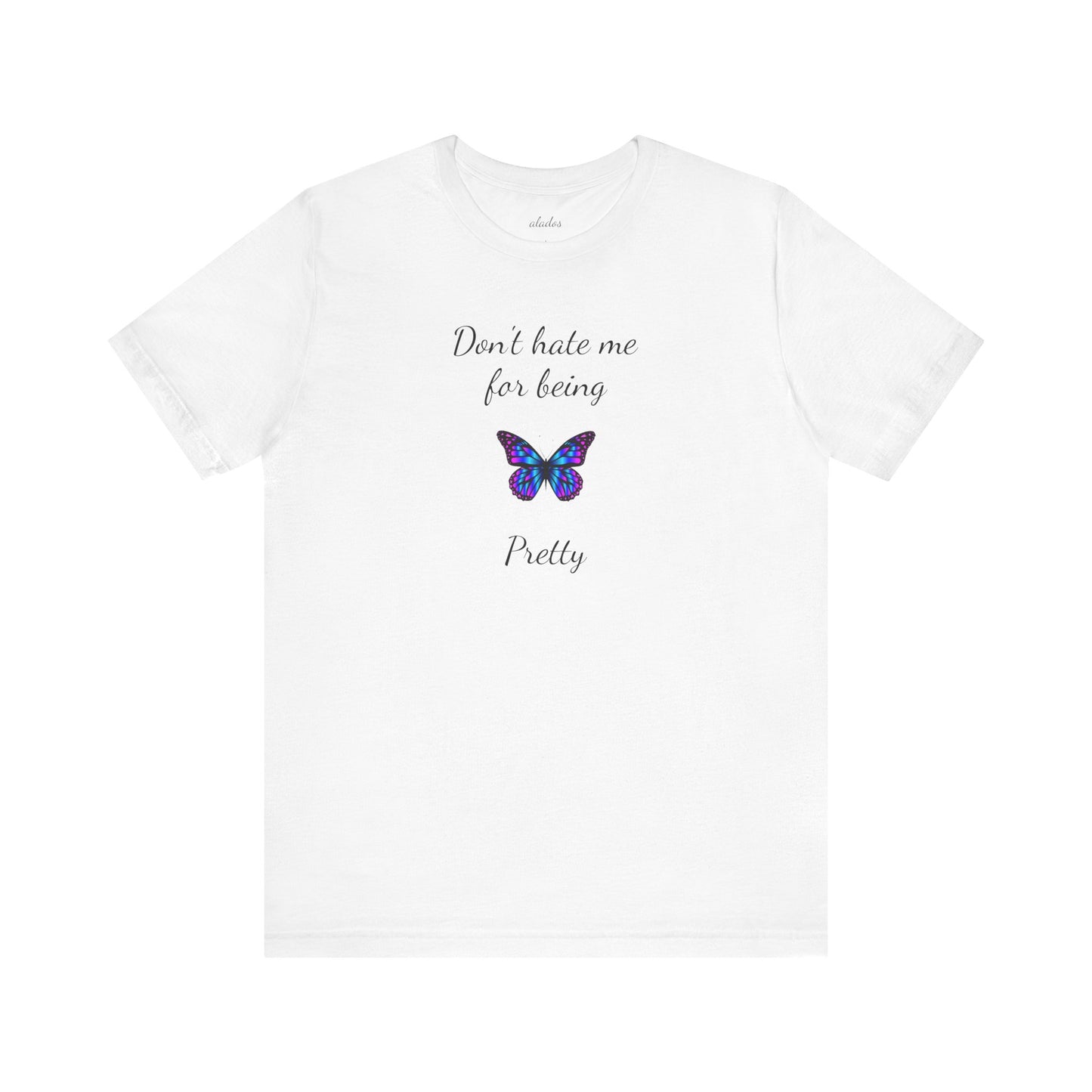 Cute Shirt for Women,Pretty Butterfly Graphic Tee,Unique Design Top,Casual Summer Wear- Don't Hate Me for Being Pretty-