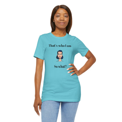 Bolt Design Shirt,  Women's Top, Unique Design Tee,Novelty Gift, Great Gift for Teens.'That's who I am,So what?'