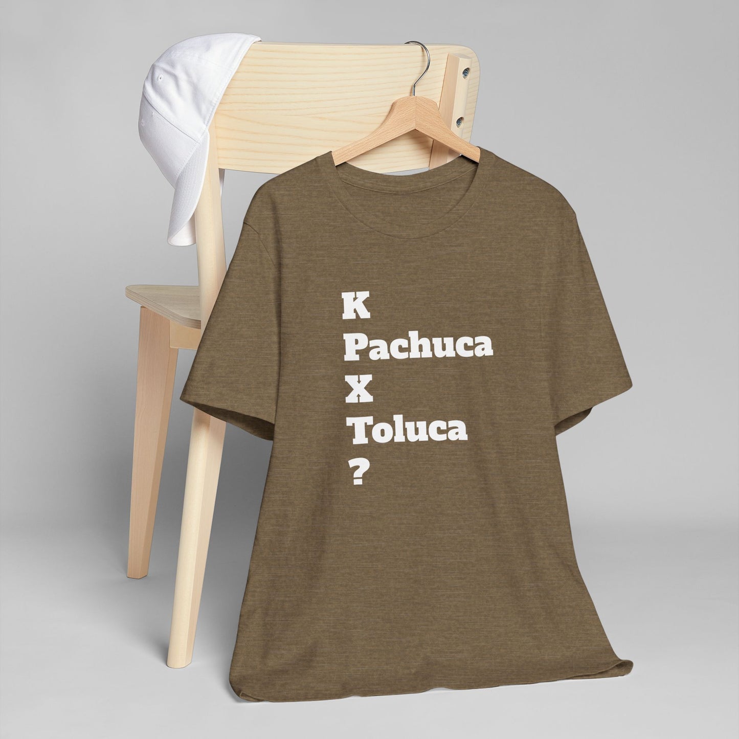 Funny Unisex T Shirt,Mexican Humor Shirt, Best Gift for Friends, Hispanic Jokes T shirt.K Pachuca X Toluca?