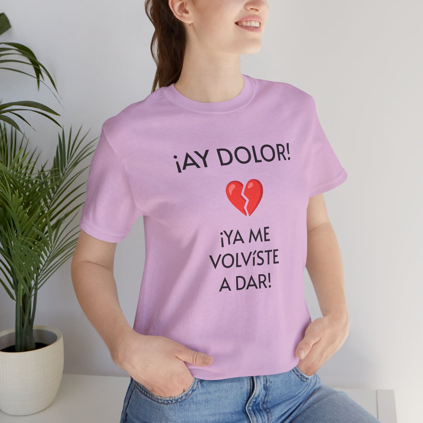 Cute Gift for Teens,Funny Mexican Tee with Heartbreak Design, Casual Wear for Women, Heartbreak Theme, Great gift for Teens.'¡AY DOLOR,!'