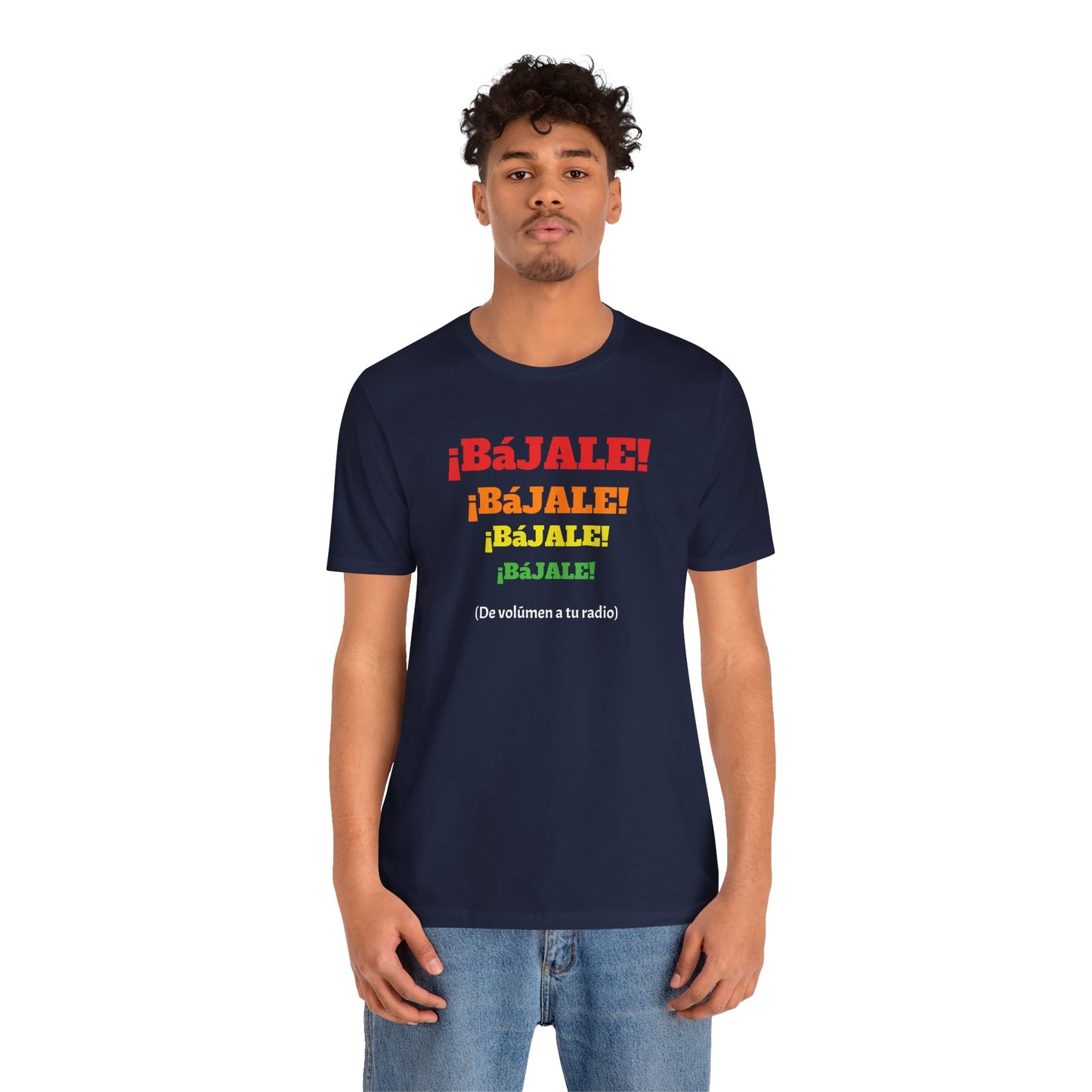 Funny Mexican T-shirt Neutral Gender,Mexican Sayings Shirt,Humorous Latin Style T-shirt 'Bajale Bajale Bajale'