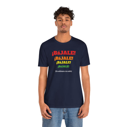 Funny Mexican T-shirt Neutral Gender,Mexican Sayings Shirt,Humorous Latin Style T-shirt 'Bajale Bajale Bajale'