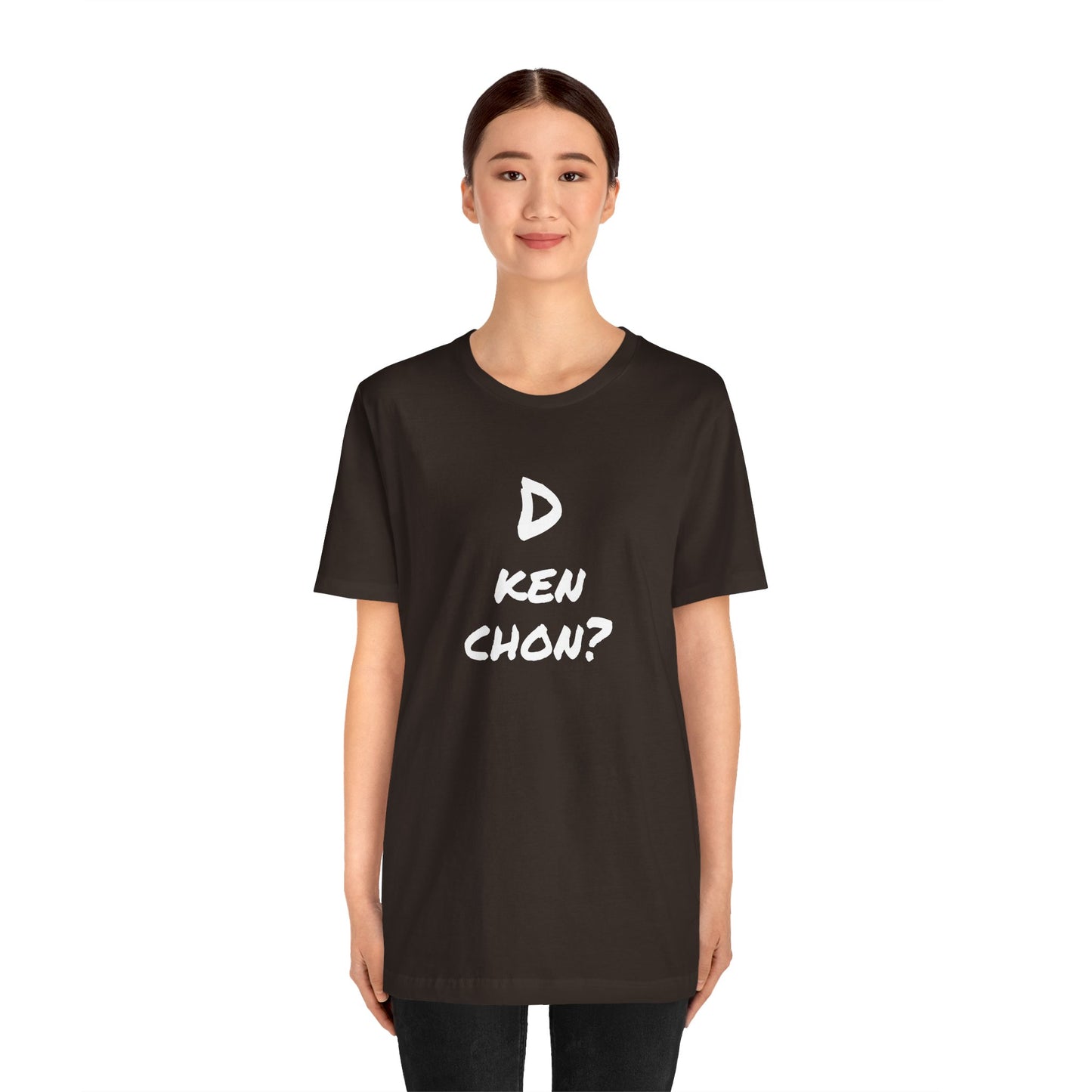 Funny Unisex T-shirt, Mexican Humor Tee, Gift for Her or Him, Birthday and Holidays.[D KEN CHON?]