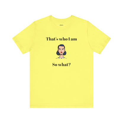 Bolt Design Shirt,  Women's Top, Unique Design Tee,Novelty Gift, Great Gift for Teens.'That's who I am,So what?'