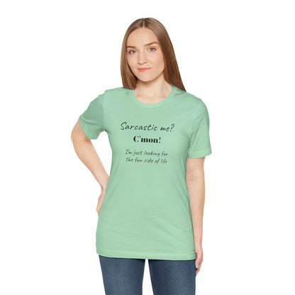 Bold Design Tee,Funny Unisex T-shirt,Sarcastic Humor Tee - Unisex Jersey Short Sleeve T-Shirt. 'SARCASTIC ME?'