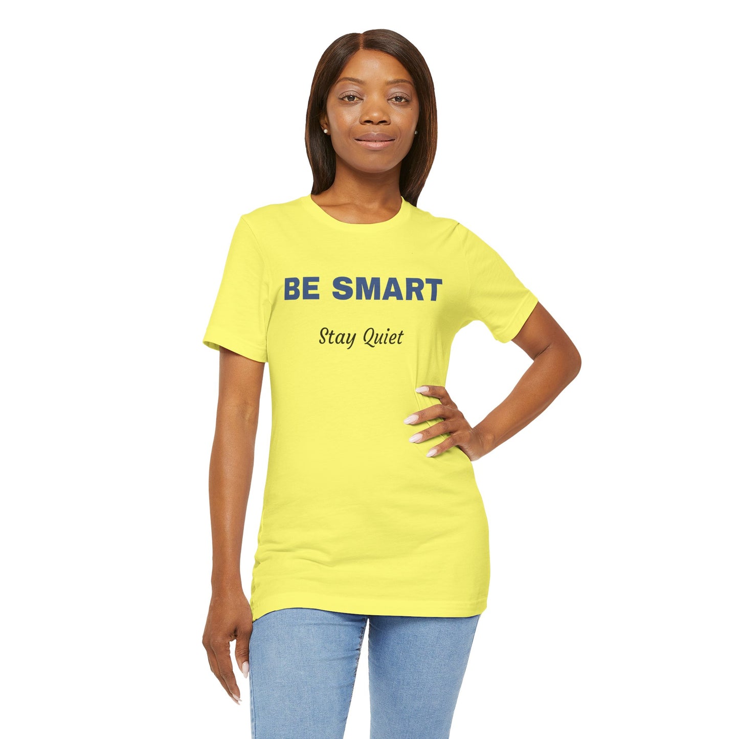 Bold Design Tee,Sarcastic Shirt,Funny Unisex T-shirt,Casual Fashion Neutral Gender. 'BE SMART STAY QUIET'