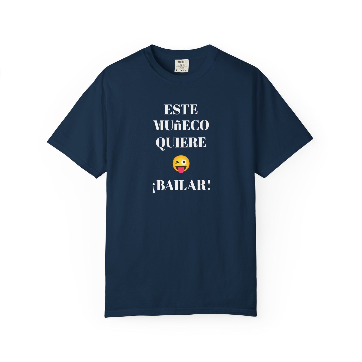 Funny T-shirt for Men,Mexican Humor Tee,Latin Style T shirt.Joke Apparel.'Este muñeco quiere bailar!'