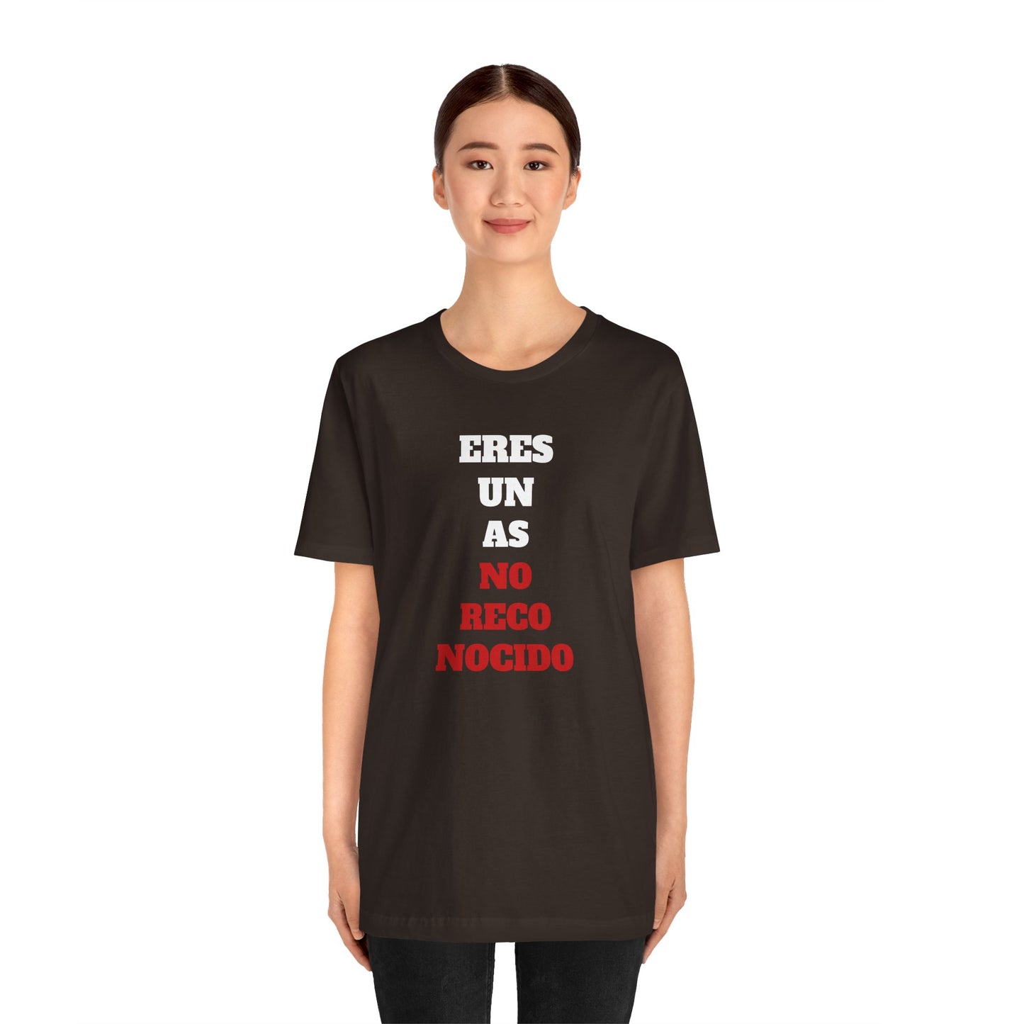 Funny Unisex T shirt,Mexican Humor Shirt.Sarcastic Tee,Casual Wear T shirt,Unique Design Tee. 'Eres un AS- NO Reconocido'