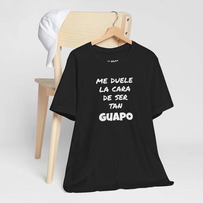 Trendy Tee with Funny Quote, Casual Wear, Gift for Him, Birthday Present,Everyday Comfort Tee, Humorous T-Shirt.'Me duele la cara de ser tan Guapo'