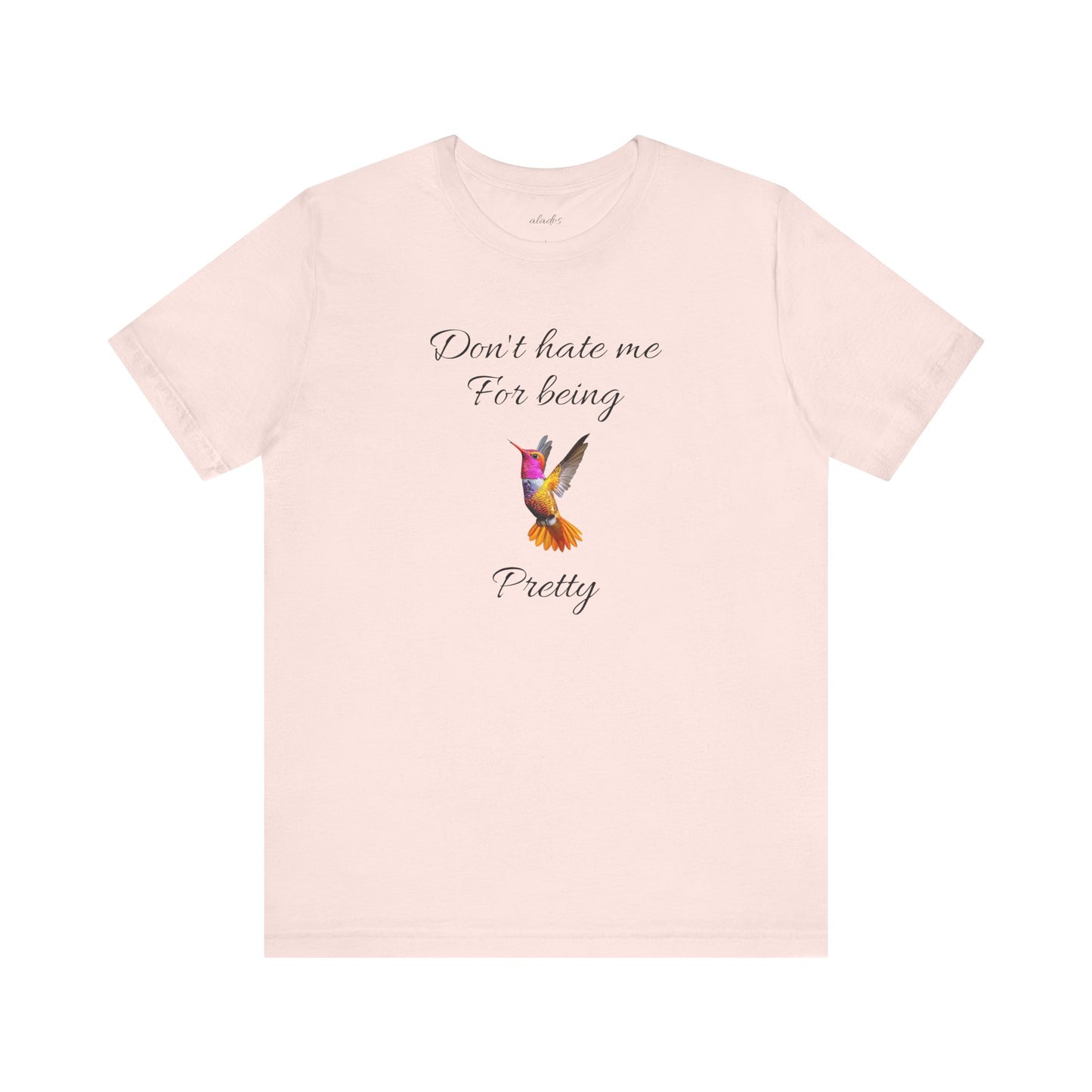 Cute Graphic Tee, Casual Shirt, Nature Lover Gift, Positive Vibes Apparel, Birthday, Everyday Wear, Gift for Her.'Don't hate me for being pretty